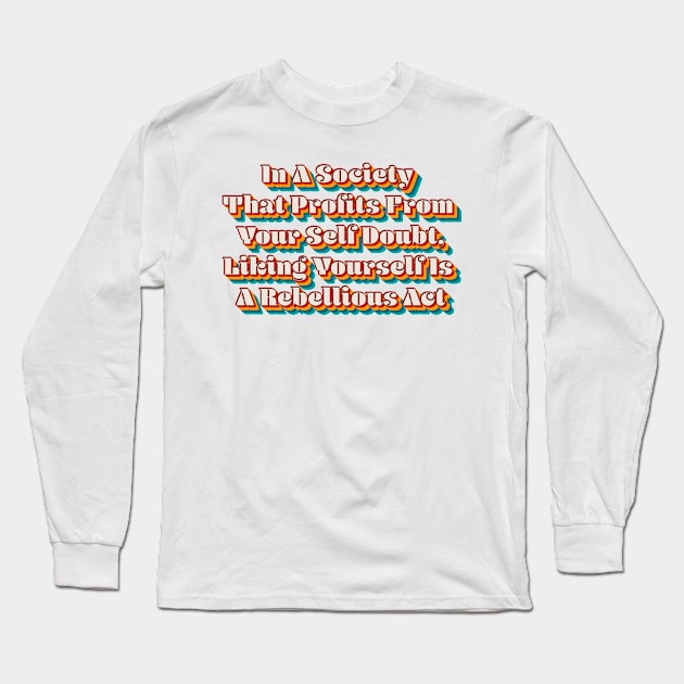 Like Yourself Long Sleeve T-Shirt by n23tees